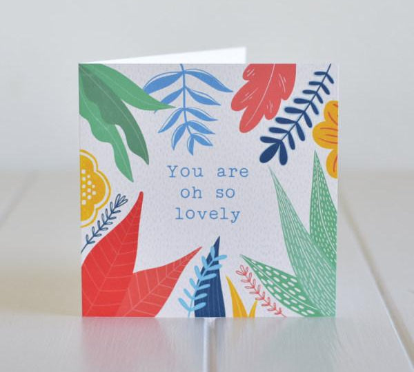 Irish made Greeting Card by Fleur & Mimi in Co. Tipperary - "You are oh so Lovely" - for those times you want to say that!