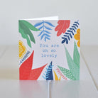 Irish made Greeting Card by Fleur & Mimi in Co. Tipperary - "You are oh so Lovely" - for those times you want to say that!